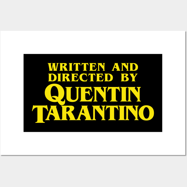 Written and Directed by Quentin Tarantino Wall Art by DoctorTees